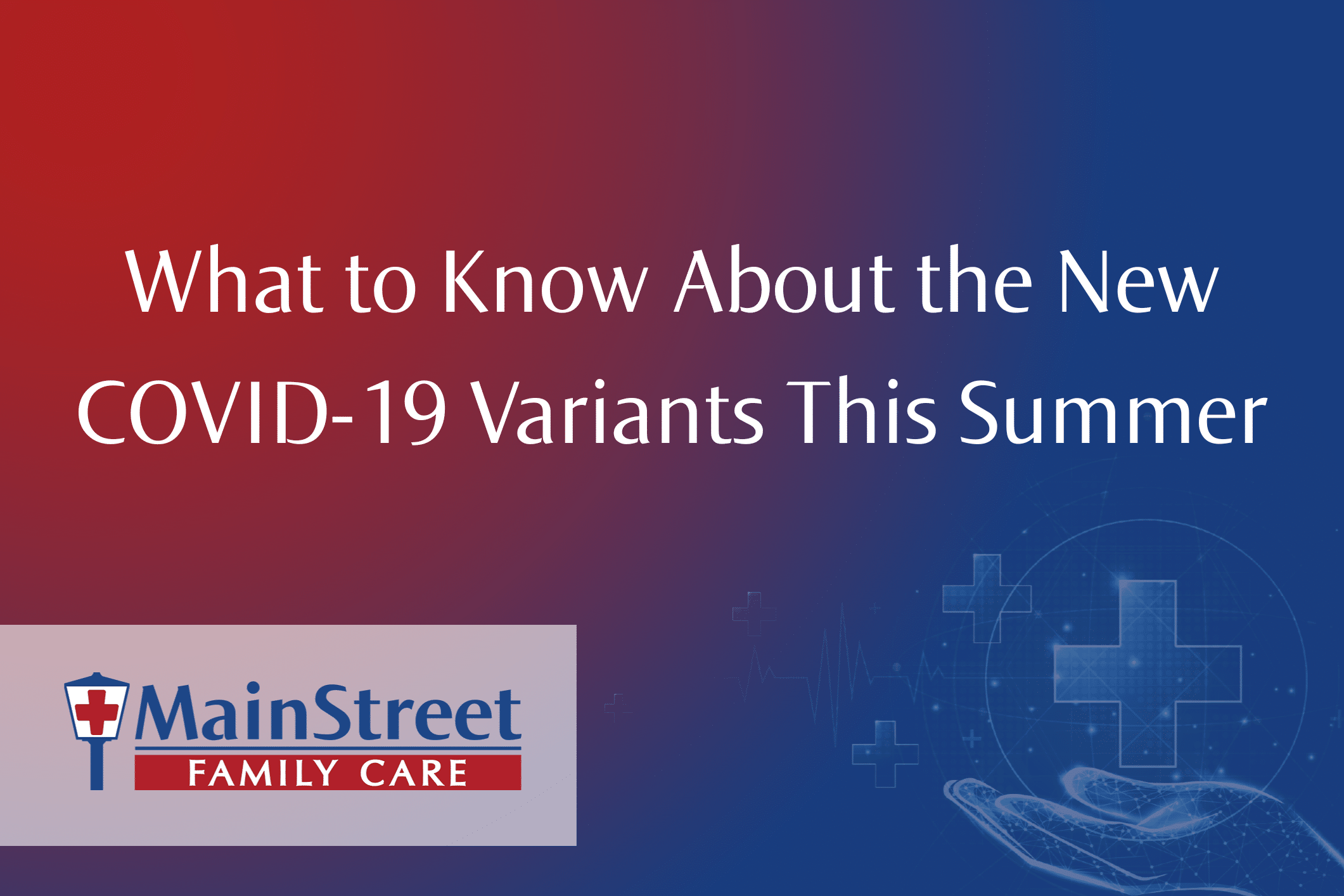 Blog image for What to Know About the New COVID-19 Variants This Summer