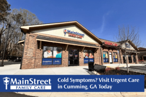 Cold Symptoms? Visit Urgent Care in Cumming, GA Today