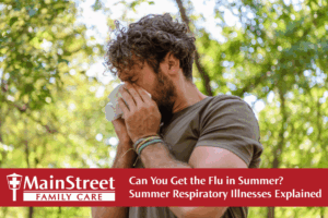 Can You Get the Flu in Summer? Summer Respiratory Illnesses Explained