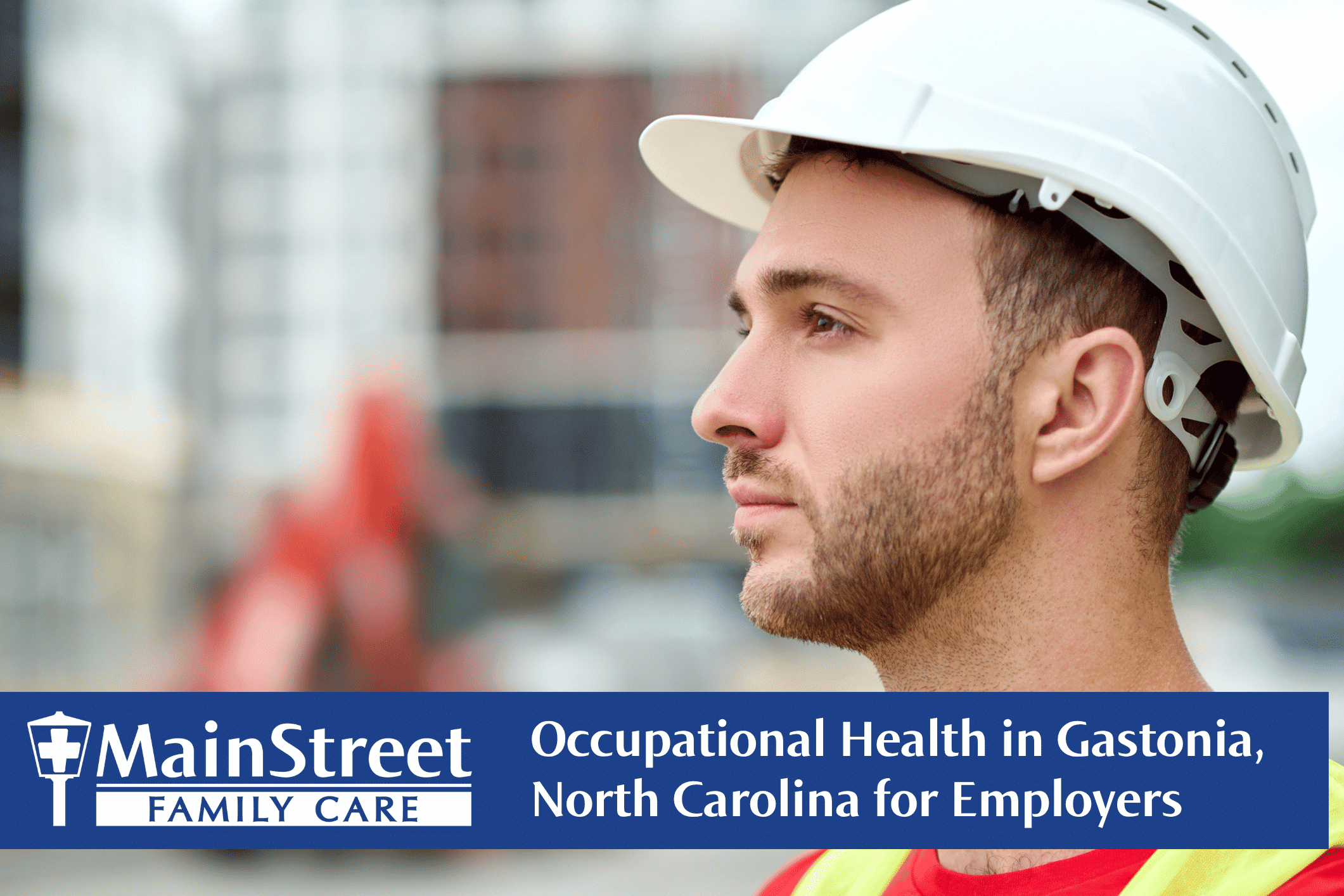 Man in a hardhat. Featured image for Occupational Health in Gastonia, North Carolina for Employers blog post.