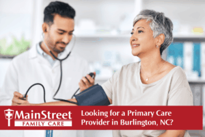Looking for a Primary Care Provider in Burlington, NC?