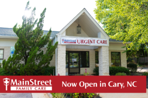 MainStreet Family Care Now Open in Cary, North Carolina
