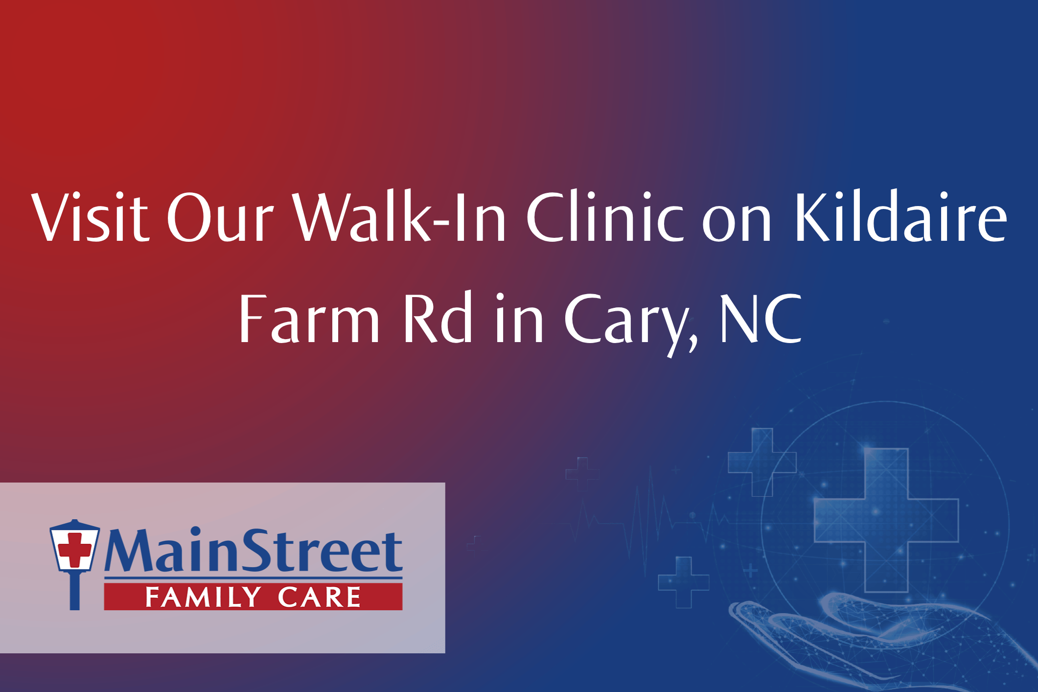 Featured image for Visit Our Walk-In Clinic on Kildaire Farm Rd in Cary, NC