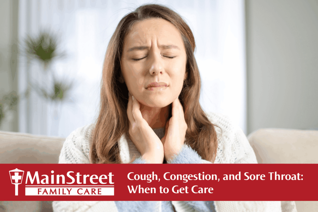 Cough, Congestion, and Sore Throat: When to Get Care