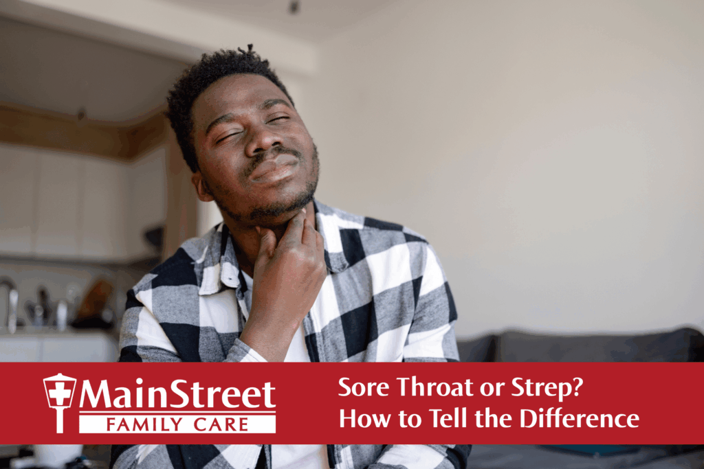 Sore Throat or Strep? How to Tell the Difference Sore Throat or Strep? How to Tell the Difference